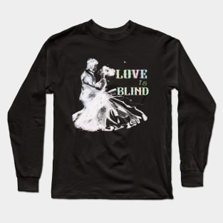 Love is blind graphic tees design 2023 Long Sleeve T-Shirt